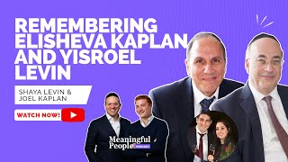 Remembering Elisheva Kaplan and Yisroel Levin  Meaningful People Podcast [upl. by Haikan574]