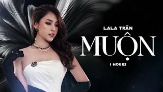 MUỘNĐàm Vĩnh Hưng  LALA TRẦN COVER  Sáng Tác  Ns Nguyễn Hồng Thuận [upl. by Netti348]