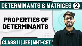 DETERMINANTS AND MATRICES 02  Properties of Determinants  Maths  Class 11HSCJEEMHTCET [upl. by Einaeg]