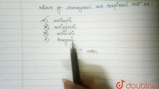 Mixture of chloroxylenol and terpineol acts as  12  CHEMISTRY IN EVERYDAY LIFE  CHEMISTRY [upl. by Acsicnarf952]