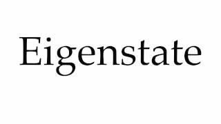 How to Pronounce Eigenstate [upl. by Stahl]