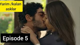 Yarim kalan asklar episode 5 Full In HindiUrdu  Turkish Drama  Unfinished love [upl. by Nnodnarb310]