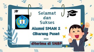 Alumni 2024 Jalur SNBP  SMAN 2 CIKARANG PUSAT [upl. by Yolanthe]