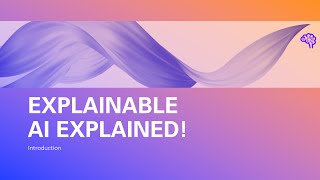 Explainable AI explained  1 Introduction [upl. by Inaflahk]