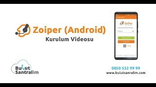 Zoiper  Android  Kurulum Videosu Bulutsantralim [upl. by Einhoj678]