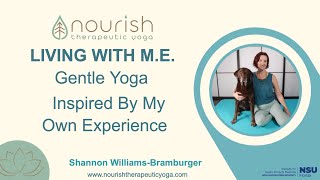 Living With ME Specialized Gentle Yoga Inspired By My Own Experience  Shannon Williams [upl. by Wandie]