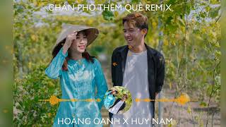 CHÁN PHỐ THÈM QUÊ REMIX  HOÀNG OANH x HUY NAM  Thầy bói đã phán rồi Trai Nhâm Gái Quý là một đôi [upl. by Namharludba766]