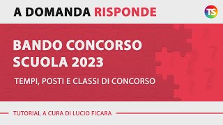 Bando concorso scuola 2023 tempi posti e classi di concorso [upl. by Schnell]