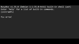 BusyBox v1350 Debian 113504b1 builtin shell ashEnter help for a list of builtin error [upl. by Putnem857]