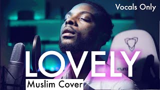 LOVELY  Billie Eilish Khaled Muslim Cover by Rhamzan  Vocals Only [upl. by Hallerson]