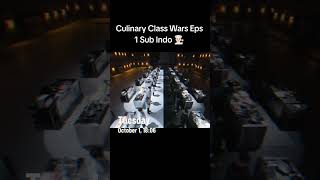 Culinary Class Wars Eps 1 Sub Indo 👨🏻‍🍳culinary [upl. by Bryana]