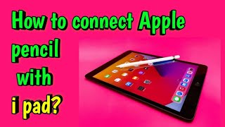 I Pad के साथ पेंसिल कैसे जोड़े How to connect pencil with I Pad [upl. by Reffinej182]