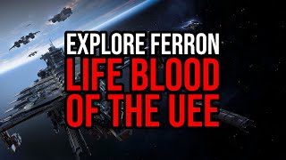 Star Citizen Explore Ferron  The Life Blood Of The UEE [upl. by Garges]