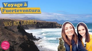 🏝 VLOG aux CANARIES sur lîle de FUERTEVENTURA  🏝 [upl. by Matthieu286]