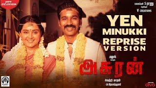 Asuran  Yen Minukki Reprise Lyrical  Dhanush  Vetri Maaran  G V Prakash  Kalaippuli S Thanu [upl. by Ahsitnauq]