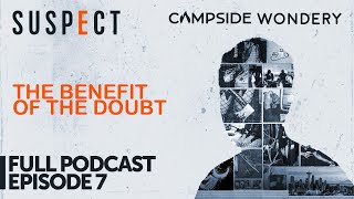 Episode 7 The Benefit of the Doubt  Suspect  Full Podcast Episode [upl. by Zobe]