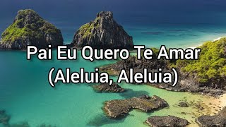 Aleluia Aleluia  Pai Eu Quero Te Amar  Legendado  RC Conectados Oficial aleluia haleluyah [upl. by Wallraff]