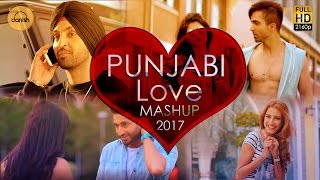 Punjabi Love Mashup 2017  DJ Danish  Best Punjabi Mashup  Official Latest Punjabi Song 2017 [upl. by Chet366]