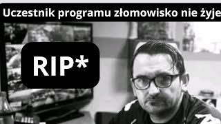 Uczestnik programu złomowisko pl nie żyje  RAFAL żył 44 lata [upl. by Anaihr]