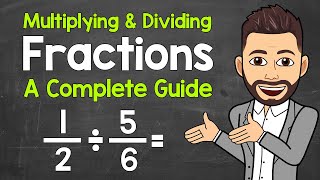 Multiplying and Dividing Fractions  A Complete Guide  Math with Mr J [upl. by Eeloj]