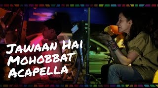 Jawaan Hai Mohabbat Acapella Version by Vasuda Sharma [upl. by Deland]