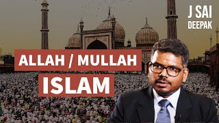 Allahs Islam or Mullahs Islam  J Sai Deepak [upl. by Birk178]