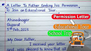 Write A Letter To Your Father Seeking Him Permission For An Educational Tour  Informal Letter [upl. by Branca947]