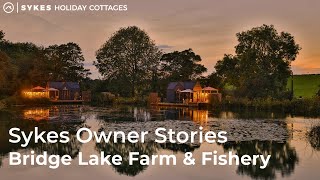 Sykes Owner Stories  Bridge Lake Farm amp Fishery [upl. by Rutter]