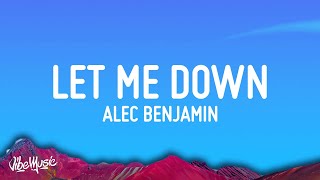 Alec Benjamin  Let Me Down Slowly Lyrics [upl. by Palila]