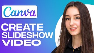 How To Create Canva Slideshow Video For Beginners 2024 [upl. by Yeca]