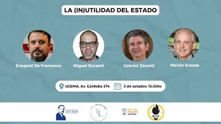 La InUtilidad del Estado  Martín Krause Gabriel Zanotti Miguel Duranti y Ezequiel De Francesco [upl. by Maximilianus]