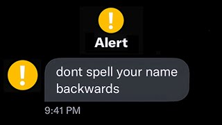 quotDont spell your name backwardsquot [upl. by Juxon]