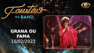 FAUSTÃO NA BAND  GRANA OU FAMA  PROGRAMA COMPLETO  15022022 [upl. by Enimisaj]