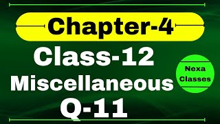 Q11 Miscellaneous Exercise Chapter4 Class 12 Math  Class 12 Miscellaneous Exercise Chapter4 Q11 [upl. by Friedlander631]