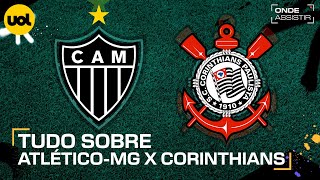 ATLÉTICOMG X CORINTHIANS ONDE ASSISTIR TRANSMISSÃO AO VIVO E HORÁRIO PELO BRASILEIRÃO [upl. by Elinore95]