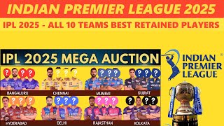 IPL 2025 All 10 Teams 4 Retained Players  RCB MI KKR SRH DC PBKS CSK GT LSG RR [upl. by Ashton]