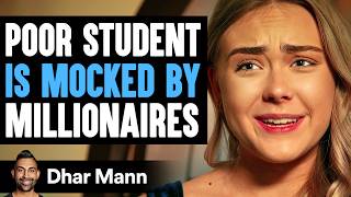 POOR Student Is MOCKED By MILLIONAIRES What Happens Next Is Shocking  Dhar Mann Studios [upl. by Ainerol]