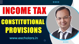 Income Tax  Part1  Constitutional Provisions  Income Tax Act 1961 [upl. by Llehcnom]