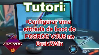 Tutorial  Configurar a entrada de boot do POSROG V3U8 no Grub2Win [upl. by Inalaeham]