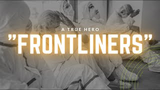 🔴FRONTLINERS A TRUE HERO  A VIDEO PRESENTATION TO ALL FRONTLINERS IN THE WORLD [upl. by Leeanne]