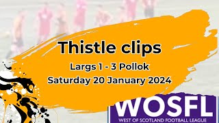 Largs 1  3 Pollok 20 January 2024  West of Scotland Premier Division [upl. by Lareneg768]