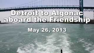 Detroit to Algonac aboard the Friendship May 26 2013 [upl. by Jedthus]