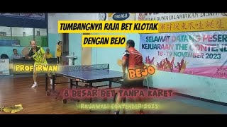 TUMBANGNYA quotRAJAquot BET TANPA KARET  PROF IRWAN VS BEJO TENISRAJAWALI CONTENDER CUP 2023 [upl. by Rosecan]