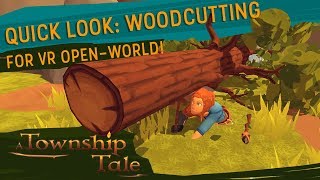 A Township Tale VR RPG  Quick Look Woodcutting [upl. by Nerrol]