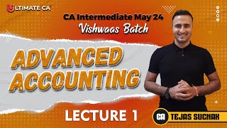 CA Inter  Adv Accounting  Lecture 1  New Syllabus For May 2024  By CA Tejas Suchak [upl. by Spring]