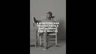 42 Minutes of a Monotone Man Reading From a Bird Almanac [upl. by Renie]