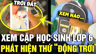 Kiểm tra cặp của HỌC SINH LỚP 6 người anh tá hỏa PHÁT HIỆN thứ động trời  Tin Nhanh 3 Phút [upl. by Eart115]