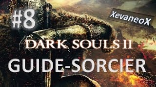 DARK SOULS 2  GUIDE  SORCIER  FORTERESSE DE FER  FR  PART 7  HD 720p [upl. by Hanaj596]