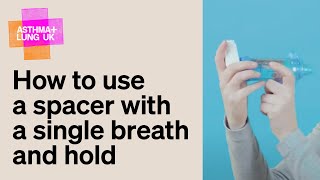 How to use a spacer with the single breath and hold technique [upl. by Earley287]