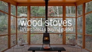 Wood stoves  An Architects Buying Guide  what you need to know [upl. by Job]